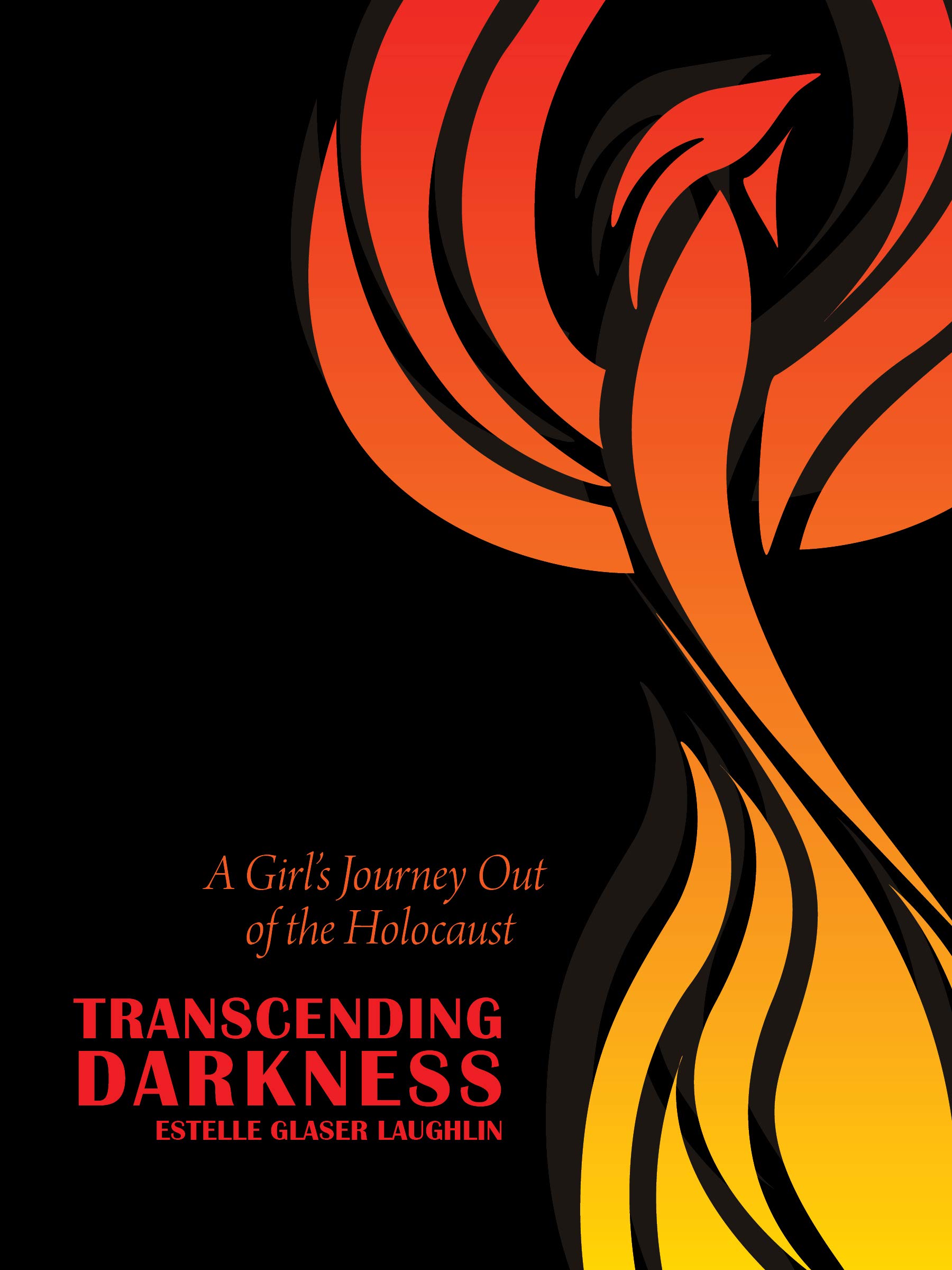 Transcending Darkness: A Girl’s Journey Out of the Holocaust