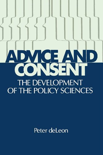 Advice and Consent: The Development of the Policy Sciences