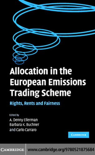 Allocation in the European Emissions Trading Scheme: Rights, Rents and Fairness