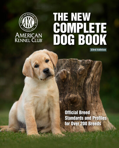 The New Complete Dog Book, 23rd Edition: Official Breed Standards and Profiles for Over 200 Breeds (CompanionHouse Books) American Kennel Club's Bible of Dogs: 992 Pages, 7 Variety Groups, 800 Photos