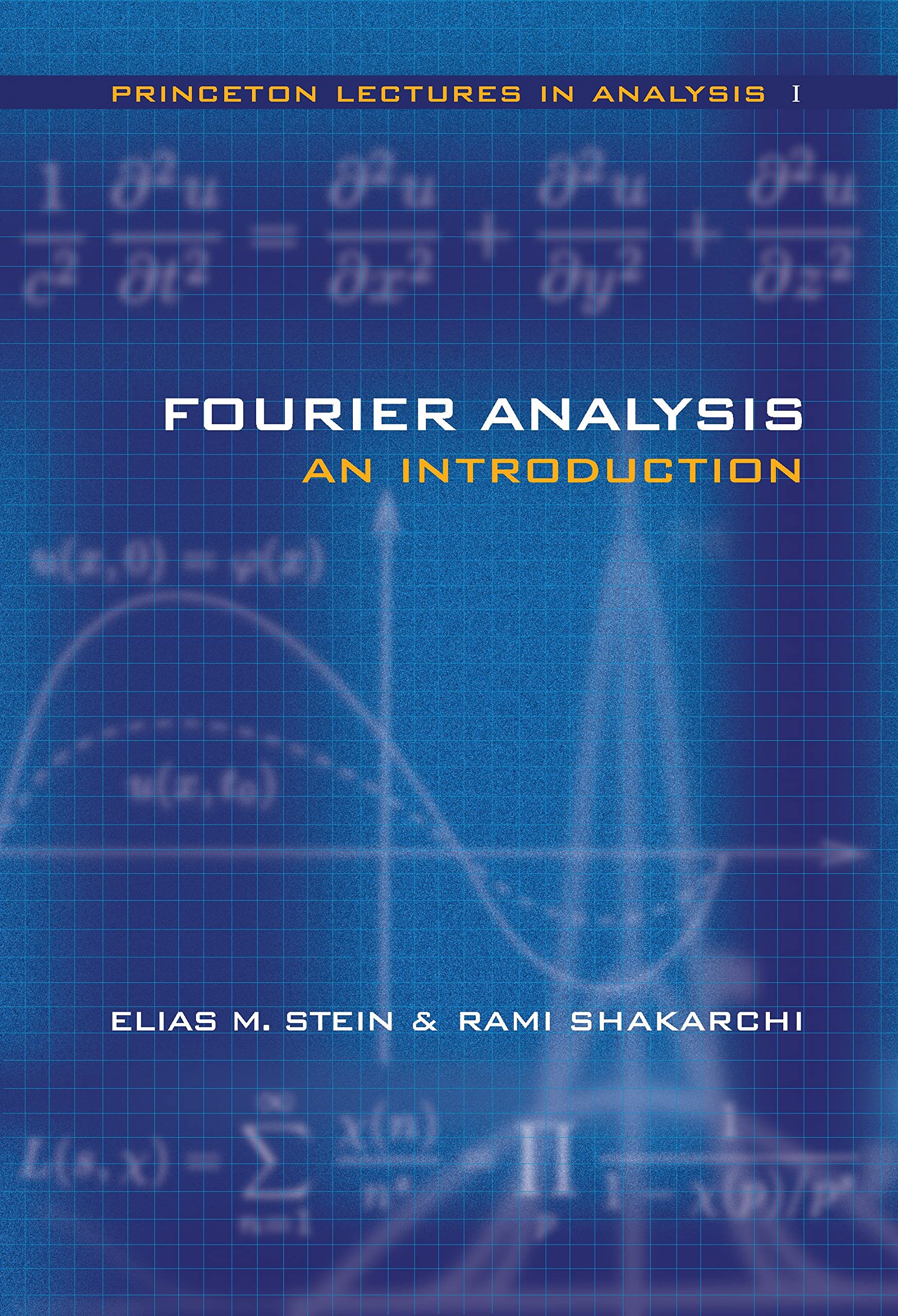 Fourier Analysis: An Introduction (Princeton Lectures in Analysis, Volume I)