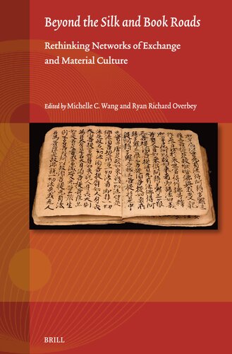 Beyond the Silk and Book Roads: Rethinking Networks of Exchange and Material Culture