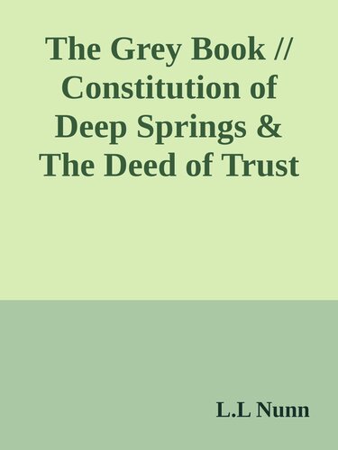 The Grey Book // Constitution of Deep Springs & The Deed of Trust