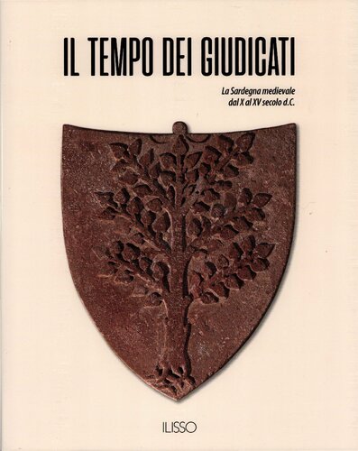 Il tempo dei Giudicati. La Sardegna medievale dal X al XV secolo