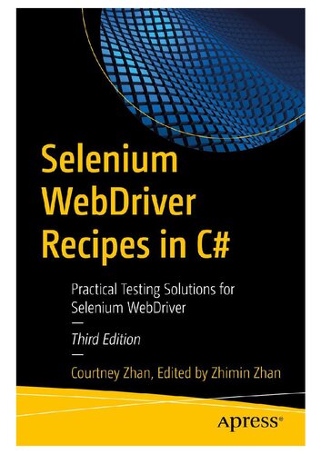Selenium WebDriver Recipes in C#: Practical Testing Solutions for Selenium WebDriver
