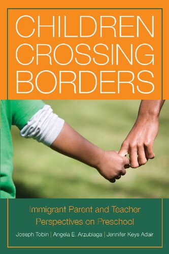 Children Crossing Borders: Immigrant Parent and Teacher Perspectives on Preschool for Children of Immigrants