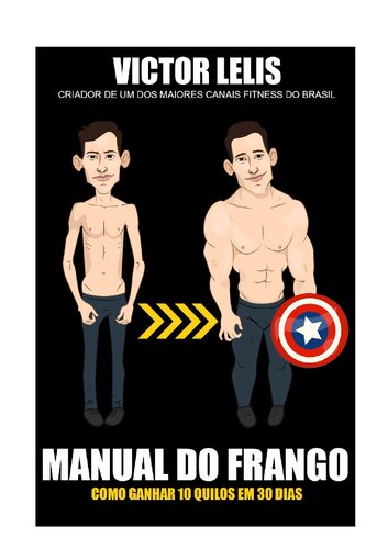Manual do Frango: Como ganhar 10 quilos em 30 dias