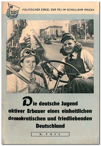 Die deutsche Jugend aktiver Erbauer eines einheitlichen demokratischen und friedliebenden Deutschland. II. Teil