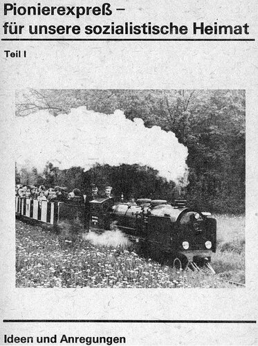 Pionierexpreß — für unsere sozialistische Heimat. Teil I. Ideen und Anregungen