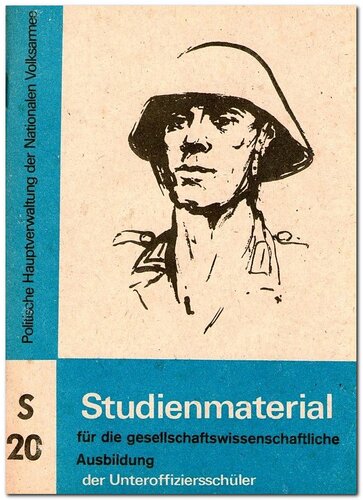 Studienmaterial für die gesellschaftswissenschaftliche Ausbildung der Unteroffiziersschüler. Aus dem Protokoll der XIV. Delegiertenkonferenz der Parteiorganisationen der Sozialistischen Einheitspartei Deutschlands in der Nationalen Volksarmee und den Grenztruppen der DDR