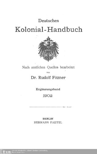 Deutsches Kolonial-Handbuch. Nach amtlichen Quellen bearbeitet / Ergänzungsband 1902