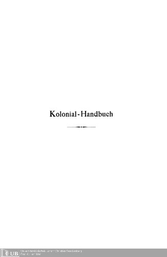 Deutsches Kolonial-Handbuch. Nach amtlichen Quellen bearbeitet