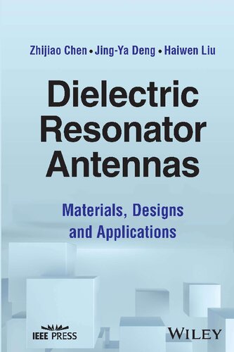 Dielectric Resonator Antennas: Materials, Designs and Applications