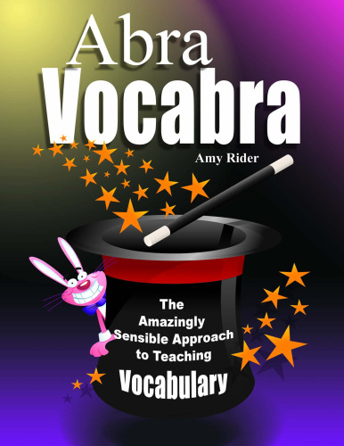 AbraVocabra: The Amazingly Sensible Approach to Teaching Vocabulary (AbraVocabra Series)