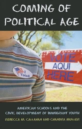 Coming of Political Age: American Schools and the Civic Development of Immigrant Youth