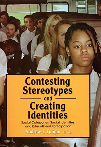 Contesting Stereotypes and Creating Identities: Social Categories, Social Identities, and Educational Participation