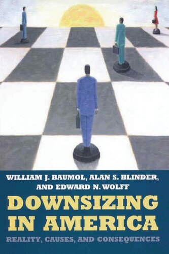 Downsizing in America: Reality, Causes, and Consequences