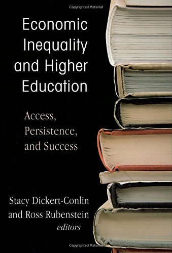 Economic Inequality and Higher Education: Access, Persistence, and Success