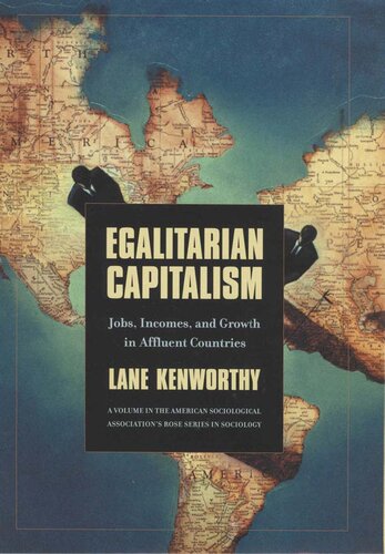 Egalitarian Capitalism: Jobs, Incomes, and Growth in Affluent Countries (Rose Series in Sociology)