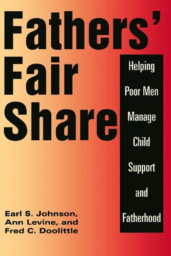 Fathers' Fair Share: Helping Poor Men Manage Child Support and Fatherhood