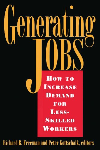 Generating Jobs: How to Increase Demand for Less-Skilled Workers
