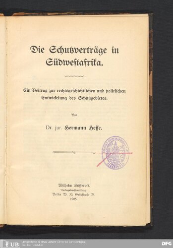 Die Schutzverträge in Südwestafrika : Ein Beitrag zur rechtsgeschichtlichen und politischen Entwicklung des Schutzgebiets