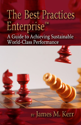 The Best Practices Enterprise: A Guide to Achieving Sustainable World-class Performance