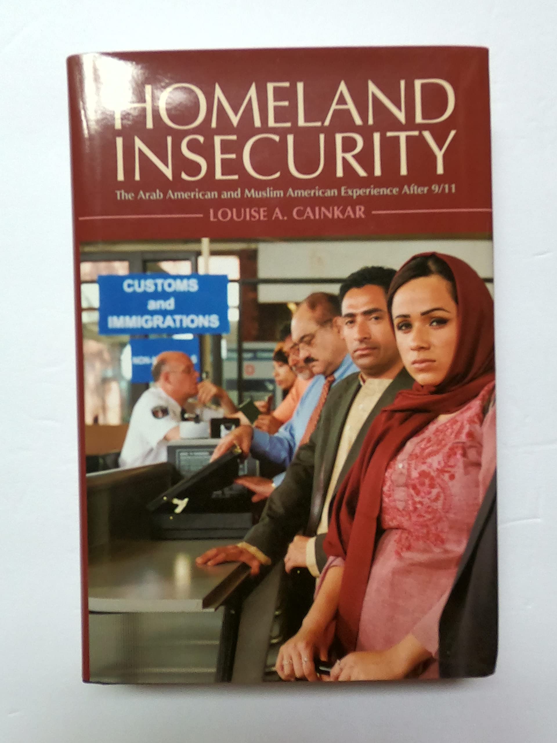Homeland Insecurity: The Arab American and Muslim American Experience After 9/11