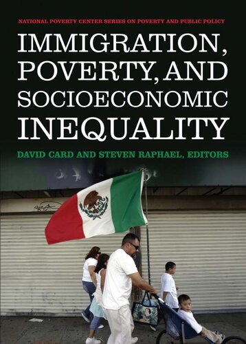Immigration, Poverty, and Socioeconomic Inequality (National Poverty Center Series on Poverty and Public Policy)