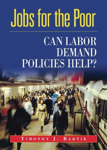 Jobs for the Poor: Can Labor Demand Policies Help?