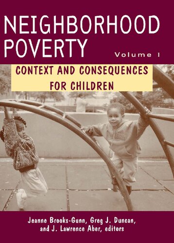 Neighborhood Poverty: Context and Consequences for Children (Volume 1)
