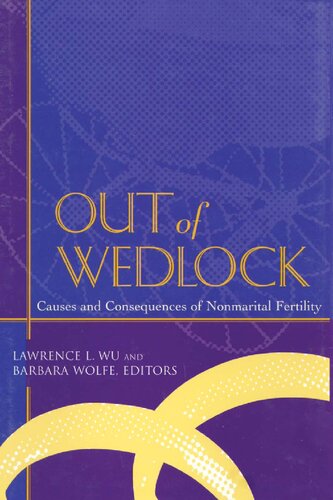 Out of Wedlock: Causes and Consequences of Nonmarital Fertility