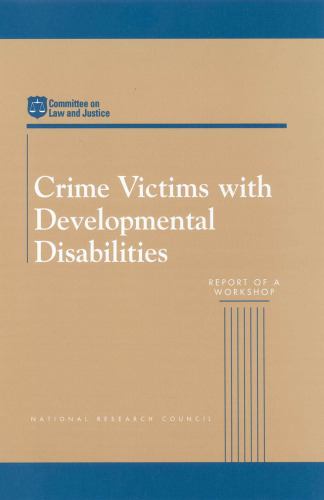 Crime Victims With Developmental Disabilities: Report of a Workshop (Compass Series (Washington, D.C.).)