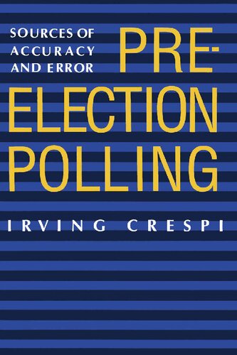 Pre-Election Polling: Sources of Accuracy and Error