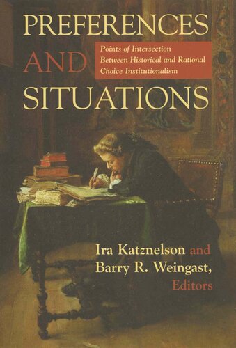 Preferences and Situations: Points of Intersection Between Historical and Rational Choice In.
