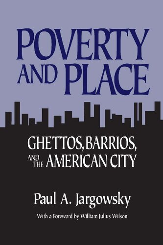 Poverty and Place: Ghettos, Barrios, and the American City
