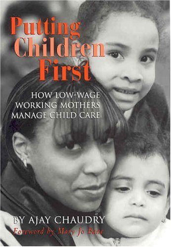 Putting Children First: How Low-Wage Working Mothers manage Child Care