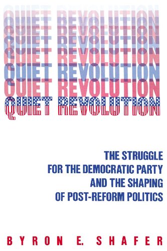 Quiet Revolution: Struggle for the Democratic Party and the Shaping of Post-Reform Politics