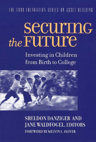 Securing the Future: Investing in Children From Birth to College (Ford Foundation Series on Asset Building)