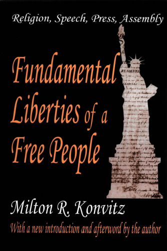 Fundamental Liberties of a Free People: Religion, Speech, Press, Assembly