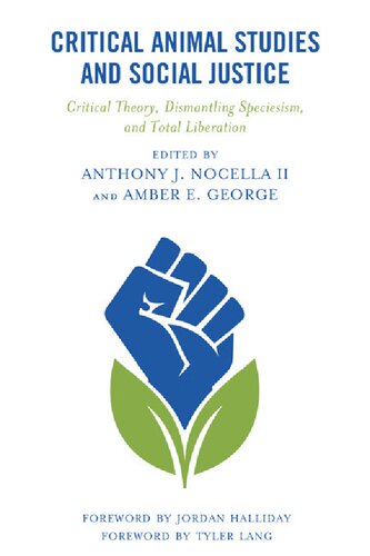 Critical Animal Studies and Social Justice: Critical Theory, Dismantling Speciesism, and Total Liberation