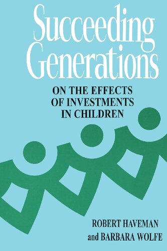 Succeeding Generations: On the Effects of Investments in Children