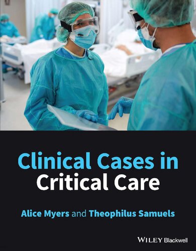 Clinical Cases in Critical Care (Nov 30, 2022)_(1119578906)_(Wiley-Blackwell)