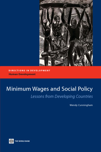 Minimum Wages and Social Policy: Lessons from Developing Countries (Directions in Development)