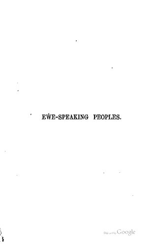 The Ewe-Speaking Peoples of the Slave Coast of West Africa'their religion, manners, customs, laws, languages etc.