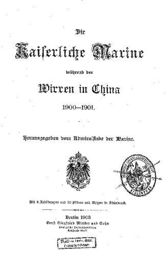 Die Kaiserliche Marine während der Wirren in China 1900 - 1901