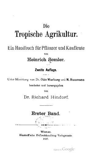 Die Tropische Agrikultur. Ein Handbuch für Pflanzer und Kaufleute von Heinrich Semler.