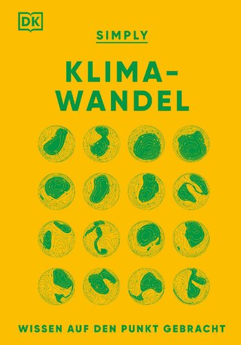 SIMPLY. Klimawandel: Wissen auf den Punkt gebracht. Visuelles Nachschlagewerk zu zentralen Aspekten des Klimawandels