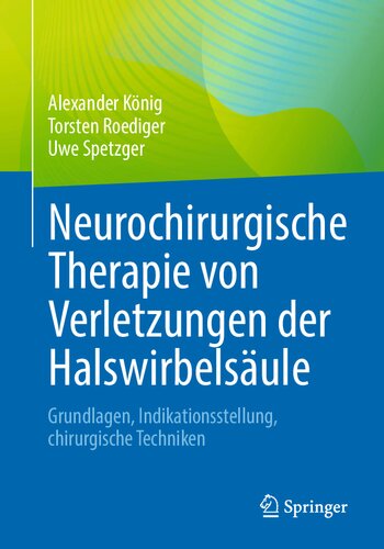 Neurochirurgische Therapie von Verletzungen der Halswirbelsäule: Grundlagen, Indikationsstellung, chirurgische Techniken