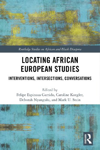 Locating African European Studies: Interventions, Intersections, Conversations